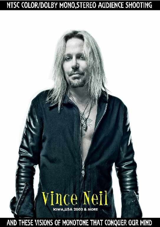 Vince Neil ヴィンス・ニール/Iowa,USA  2003 & more