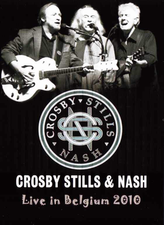 Crosby Stills & Nash クロスビー・スティルス・アンド・ナッシュ/Belgium 2010