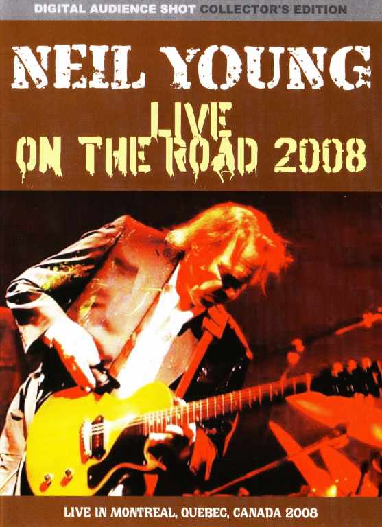 Neil Young ニール・ヤング/Montreal,Canada 2008