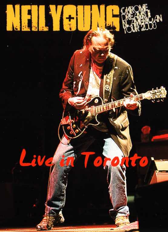 Neil Young ニール・ヤング/Canada Toronto 2008