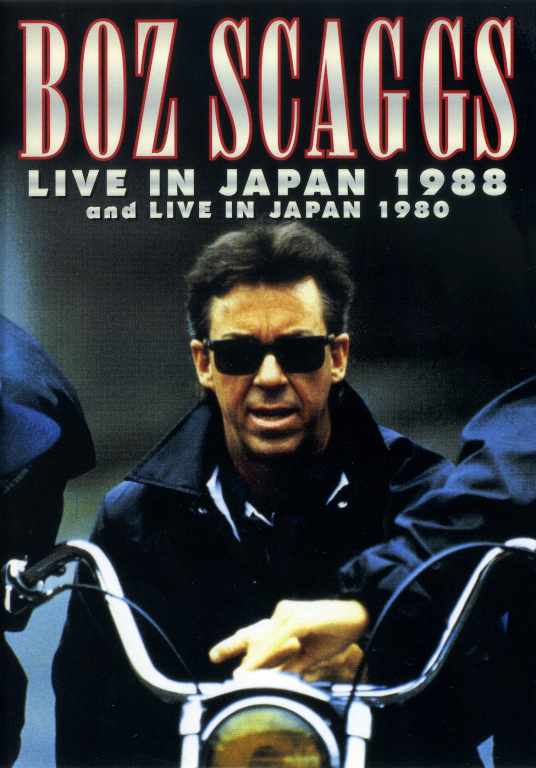 Boz Scaggs ボズ・スギャッグス/Live in Japan 1980 & 1988