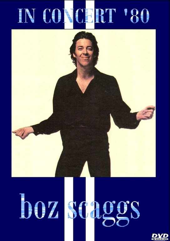 Boz Scaggs ボズ・スギャッグス/IN CONCERT '80