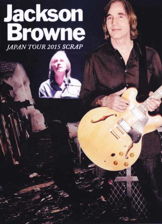 Jackson Browne ジャクソン・ブラウン/Tokyo,Japan 2015 & more