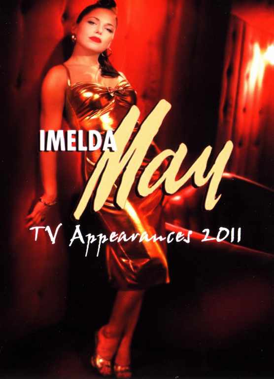 Imelda May イメルダ・メイ/TV Appearances 2011