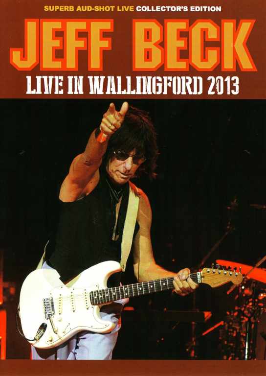 Jeff Beck ジェフ・ベック/Connecticut,USA 2013