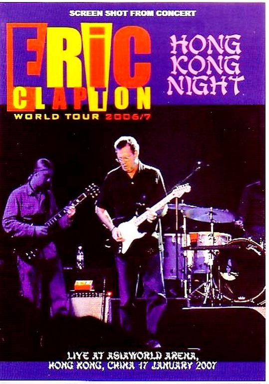 Eric Clapton エリック・クラプトン/Live At Hong Kong 2007