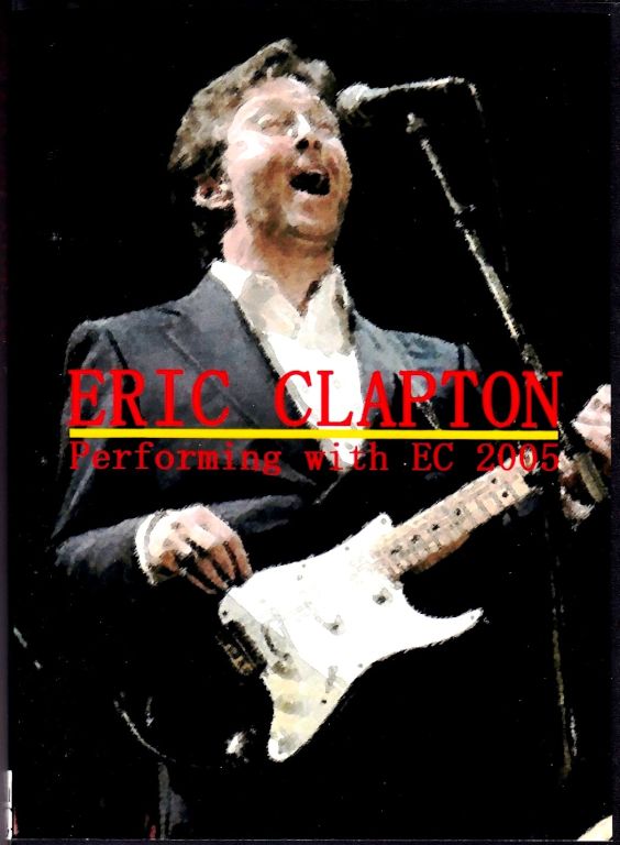 Eric Clapton エリック・クラプトン/2005 Live Compilation