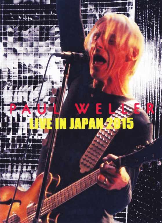 Paul Weller ポール・ウェラー/Tokyo,Japan 2015 & more