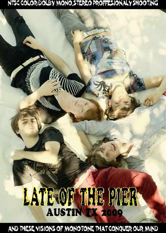Late of the Pier レイト・オブ・ザ・ピア/Texas,USA 2009