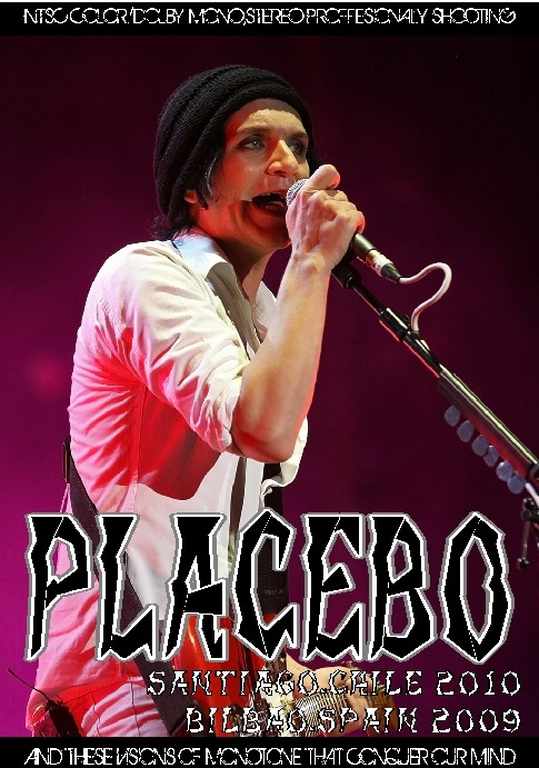 Placebo プラシーボ/Chile 2010 & Spain 2009