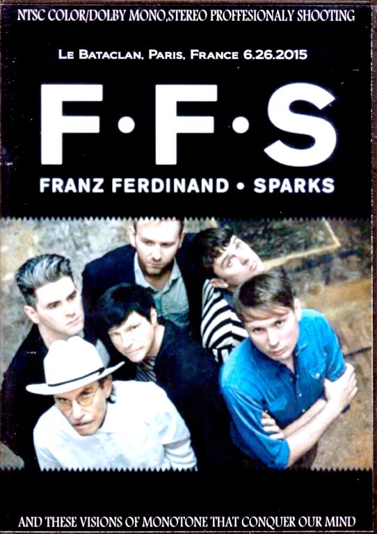 FFS Franz Ferdinand and Sparks フランツ・フェルディナンド スパークス/France 2015