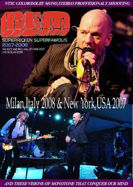R.E.M./Milan,Italy 2008 & New York,USA 2007