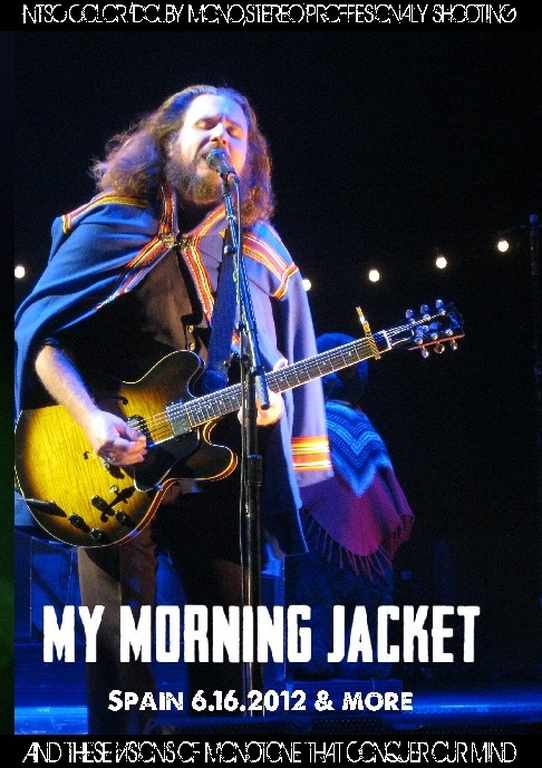 My Morning Jacket マイ・モーニング・ジャケット/Spain 2012 & more