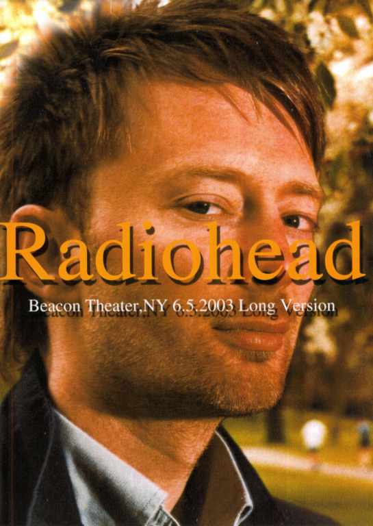RADIOHEAD レディオヘッド/BEACON THEATRE,NY 2003 LONG VERSION