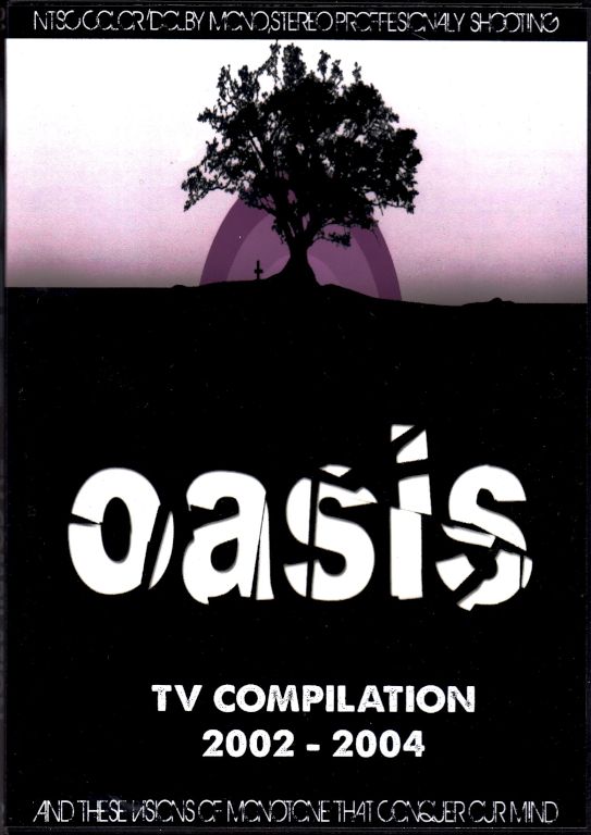 Oasis オアシス/TV Compilation 2002-2004