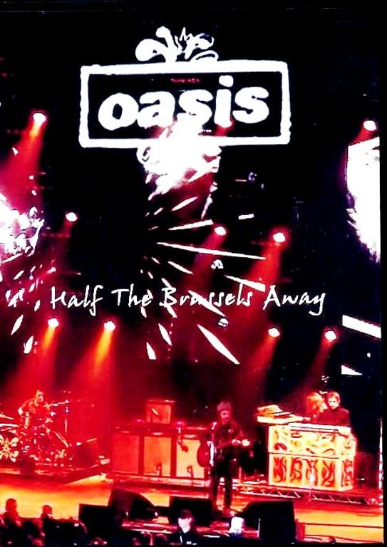 Oasis オアシス/Brussels,Belgium 2009