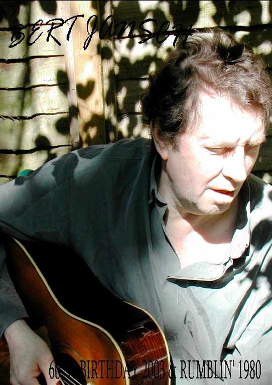 BERT JANSCH/60TH BIRTHDAY 2003 & RUMBLIN' 1980