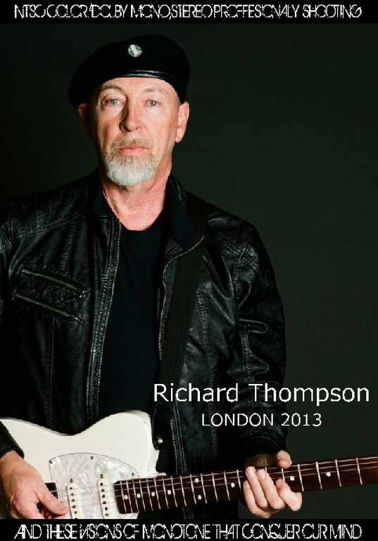 Richard Thompson リチャード・トンプソン/London,UK 2013