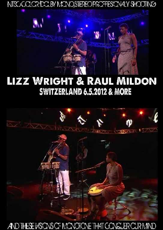 Lizz Wright & Raul Mildon リズ・ライト ラウル・ミドン/Switerland 2012 & more