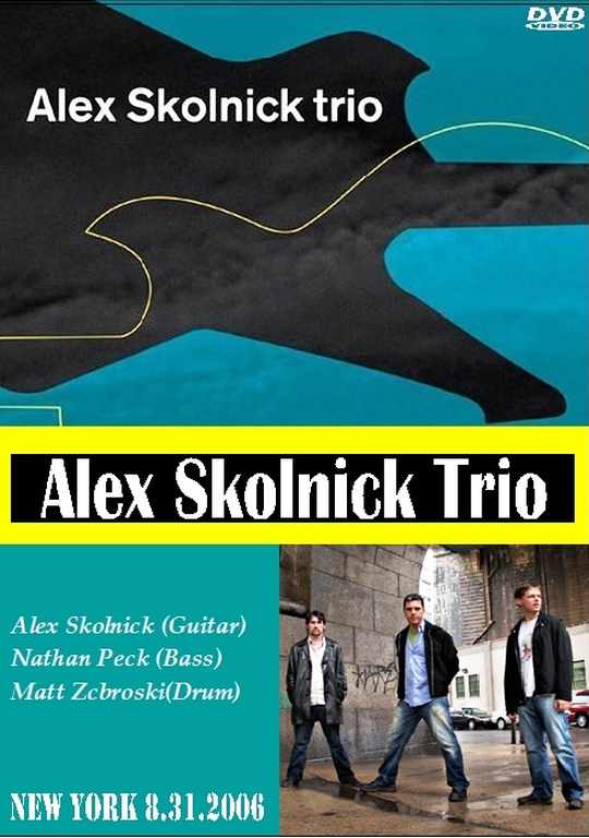 Alex Skolnick Trio アレックス・スコルニック/New York 2006