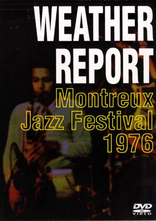Weather Report ウェザー・リポート/MONTREUX JAZZ FESTIVAL 1976