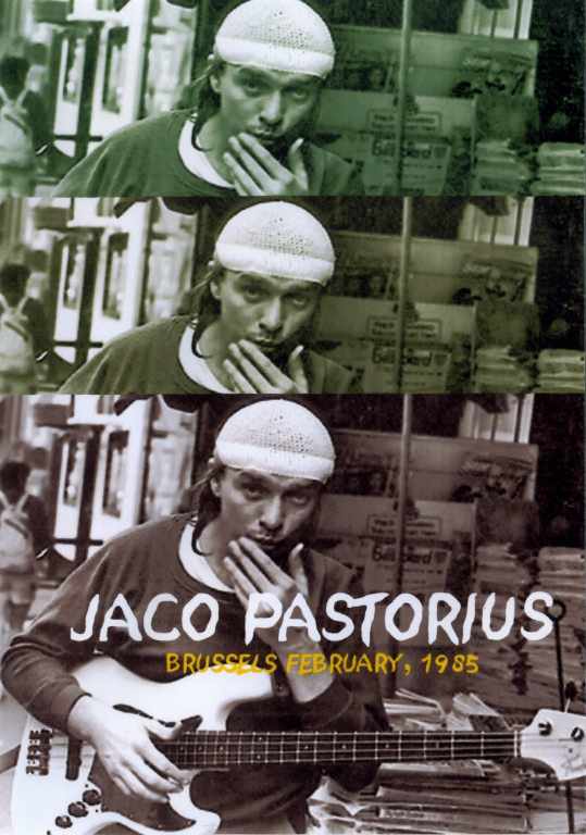 Jaco Pastorius ジャコ・パストリアス/Brussels 1985 & More