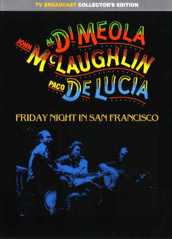 Al Di Meola,John McLaughlin,Paco De Lucia アル・ディメオラ/California,USA 1980