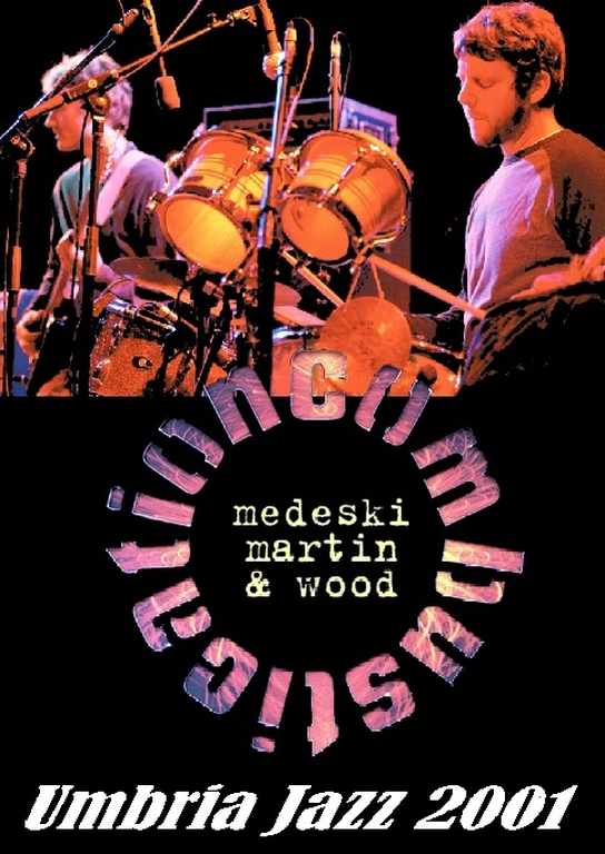 MEDESKI MARTIN & WOOD メデスキ、マーティン&ウッド/UMBRIA JAZZ 2001