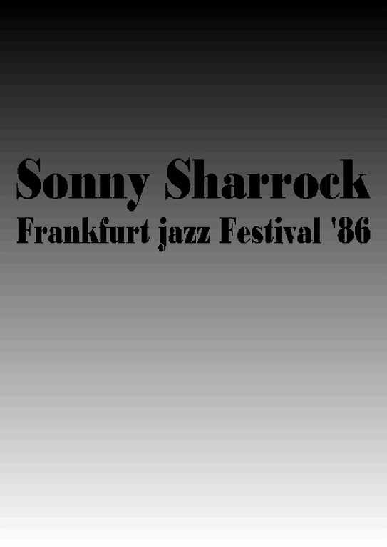 SONNY SHARROCK/FRANKFURT JAZZ FESTIVAL '86