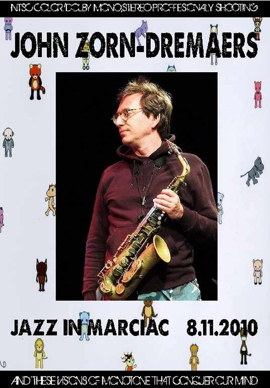 John Zorn Dremaers ジョン・ゾーン/France 2010