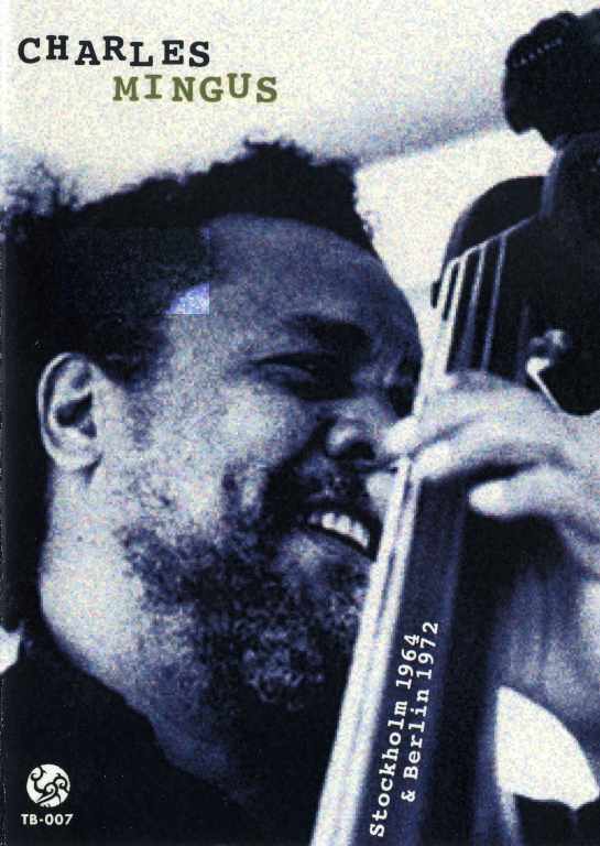 Charles Mingus チャールズ・ミンガス/Stockholm '64 & Berlin '72
