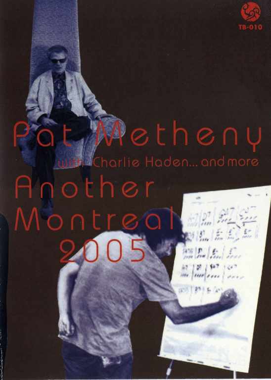 Pat Metheny・Charlie Haden パット・メセニー/Montreal 2005