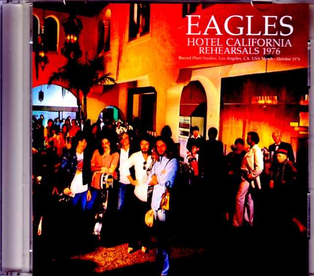 Eagles イーグルス/Hotel Californial Rehearsals 1976