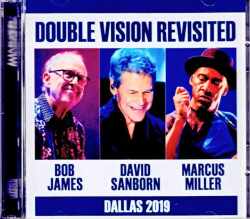 Double Vision Revisited Bob James,David Sanborn,Marcus Miller ボブ・ジェームス デビッド・サンボーン マーカス・ミラー/TX,USA 08.25.2019