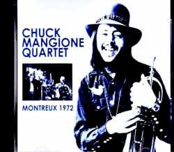 Chuck Mangione Tony Levin,Steve Gadd チャック・マンジョーネ スティーヴ・ガッド トニー・レヴィン/Switzerland 06.23.1972 FM Broadcast Edition