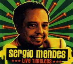SERGIO MENDES セルジオ・メンデス/LIVE TIMELESS