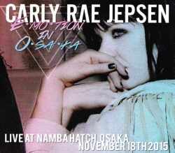 Carly Rae Jepsen カーリー・レイ・ジェプセン/Osaka,Japan 2015