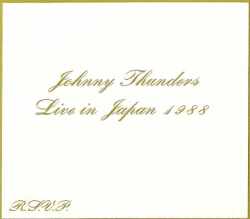 Johnny Thunders ジョニー・サンダース/Tokyo,Japan 1988