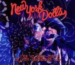 New York Dolls ニューヨーク・ドールズ/Tokyo,Japan 2004
