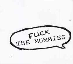 Mummies マミーズ/Fuck the Mummies