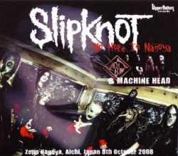 Slipknot,Machine Head スリップノット/Nagoya,Japan 2008