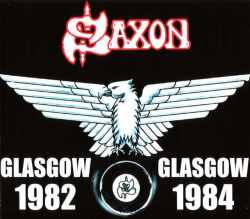Saxon サクソン/Glasgow,Scotland 1982 & 1984