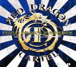 Red Doragon Cartel レッド・ドラゴン・カーテル/Tokyo,Japan 2015
