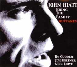John Hiatt,Ry Cooder ジョン・ハイアット/Bring the Family Outtakes