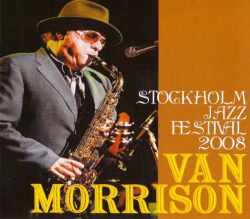 Van Morrison ヴァン・モリソン/Stockholm,Sweden 2008