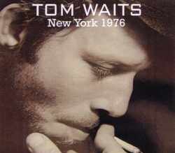 Tom Waits トム・ウェイツ/New York,USA 1976