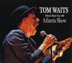 Tom Waits トム・ウェイツ/Georgia,USA 2008