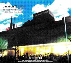 Jackson Browne ジャクソン・ブラウン/Tokyo,Japan 3.13.2015 & more