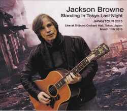 Jackson Browne ジャクソン・ブラウン/Tokyo,Japan 3.13.2015