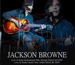 Jackson Browne ジャクソン・ブラウン/Osaka,Japan 2010